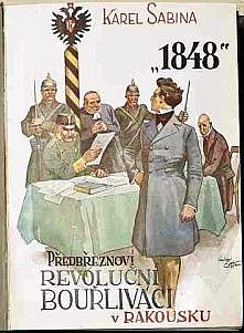 1848 Předbřeznoví revoluční bouřliváci v Rakousku - díl I., svazek 1