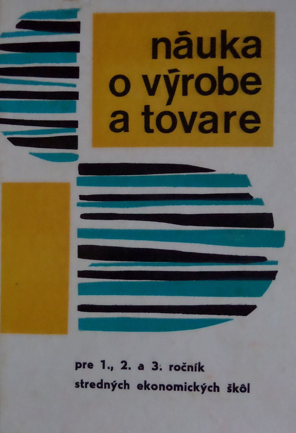 Náuka o výrobe a tovare pre 1., 2., a 3 ročník stredných ekonomických škôl