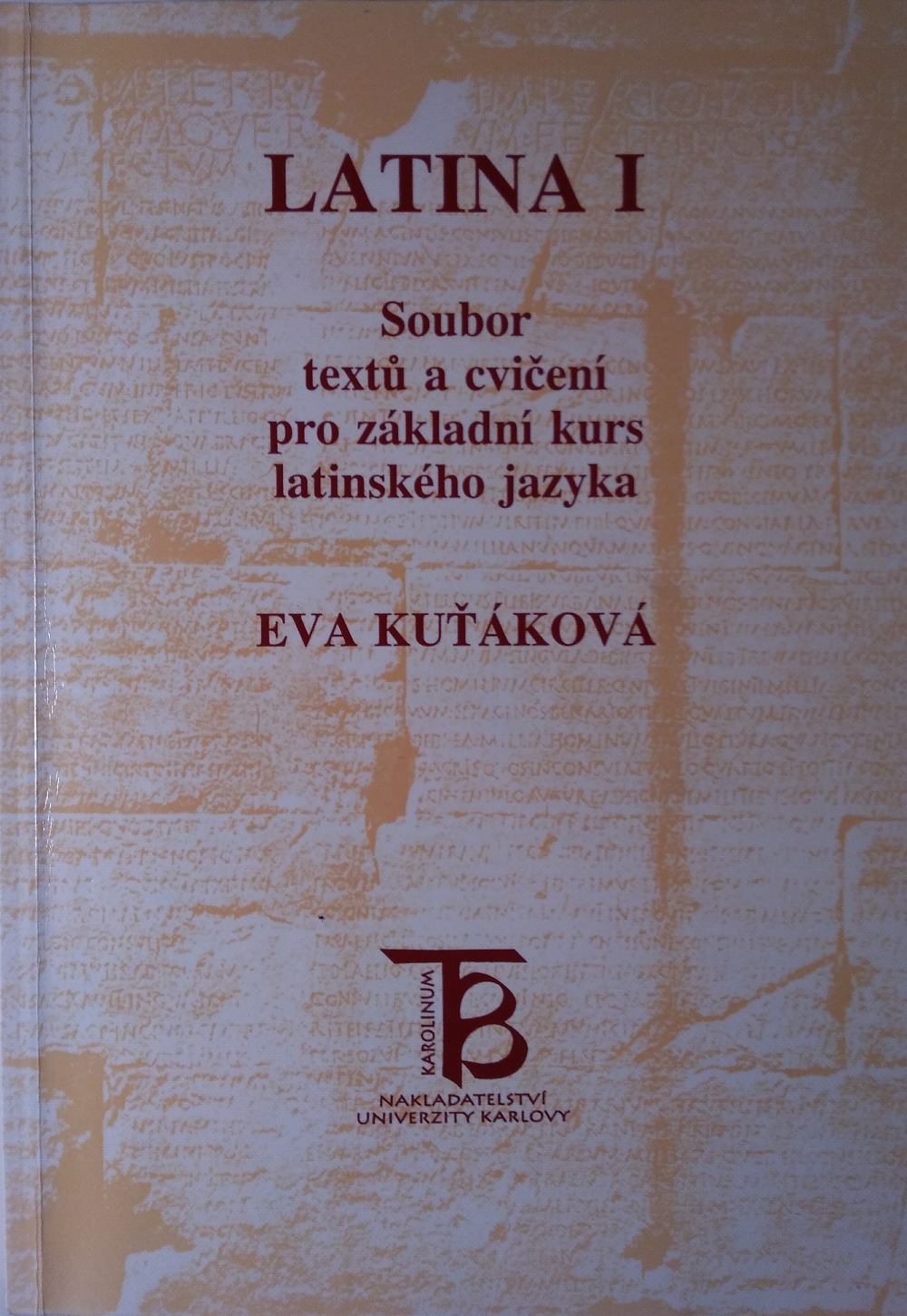 Latina I - soubor textů a cvičení pro základní kurs latinského jazyka