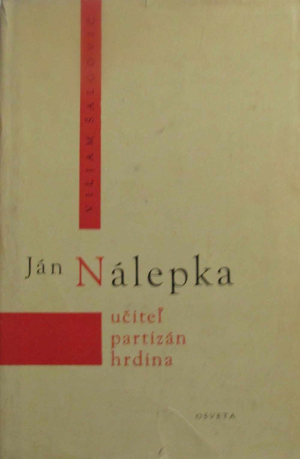 Ján Nálepka - učiteľ, partizan, hrdina