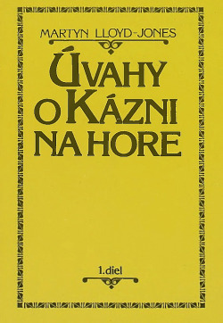 Úvahy o Kázni na hore. 1. diel