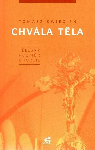 Chvála těla. Tělesný rozměr liturgie