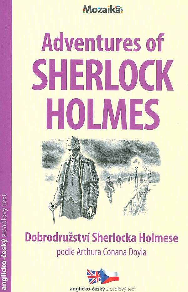 Adventures of Sherlock Holmes / Dobrodružství Sherlocka Holmese: podle Arthura Conana Doyla