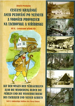 Cestami krajánků aneb Putování po mlýnech a vodních provozech na Tachovsku a Stříbrsku. Díl II., Levostranné přítoky Mže