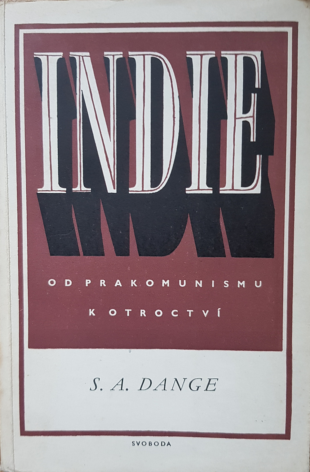 Indie - Od prakomunismu k otroctví