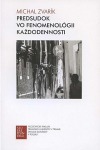 Predsudok vo fenomenológii každodennosti : štruktúra predsudku u Edmunda Husserla, Alfreda Schütza a Martina Heideggera