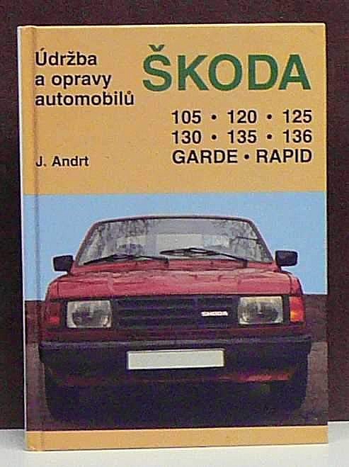 Údržba a opravy automobilů Škoda 105, 120, 130, Garde, Rapid