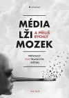 Média, lži a příliš rychlý mozek