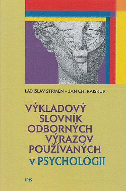 Výkladový slovník odborných výrazov používaných v psychológii a v jej príbuzných a hraničných vedných odboroch