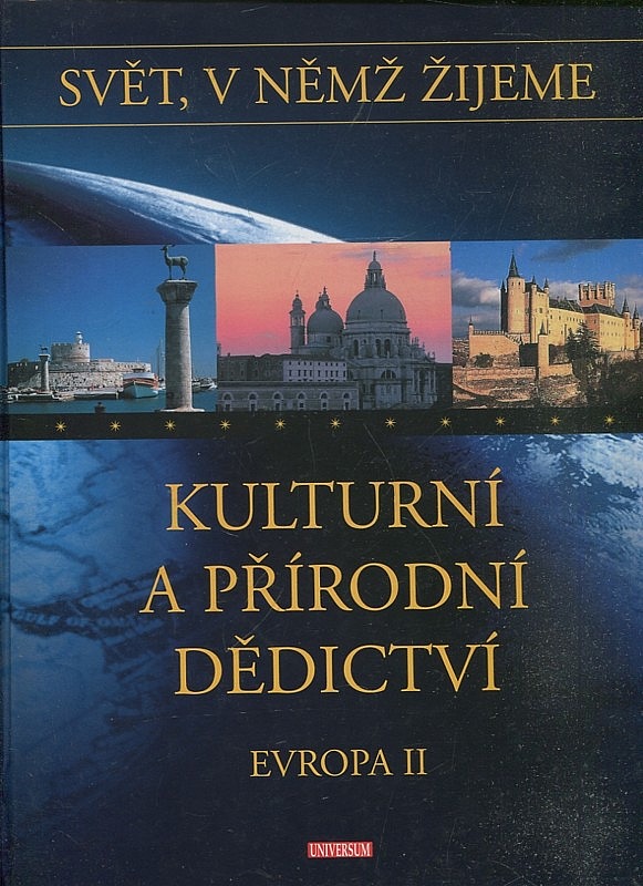 Svět, v němž žijeme - Kulturní a přírodní dědictví: Evropa II