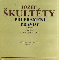 Jozef Škultéty: Pri prameni pravdy