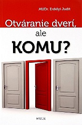 Otváranie dverí, ale komu?