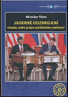 Jaderné odzbrojení : utopie, nebo projev politického realismu?