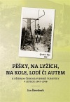 Pěšky, na lyžích, na kole, lodí či autem: K dějinám československé turistiky v letech 1945–1968