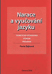 Narace a vyučování jazyku: teoretická východiska, výzkum, program