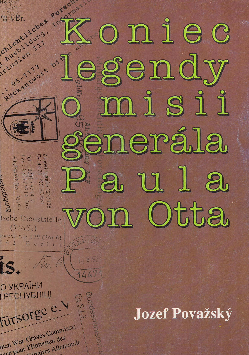 Koniec legendy o misii generála Paula von Otta