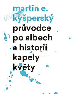 Průvodce po albech a historii kapely Květy