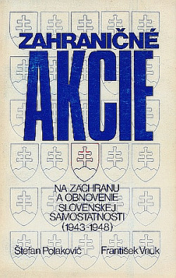Zahraničné akcie na záchranu a obnovenie slovenskej samostatnosti (1943-1948)