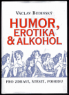 Humor, erotika & alkohol