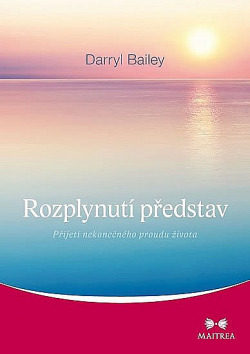 Rozplynutí představ: Přijetí nekonečného proudu života