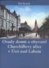 Osudy domů a obyvatel Churchillovy ulice v Ústí nad Labem