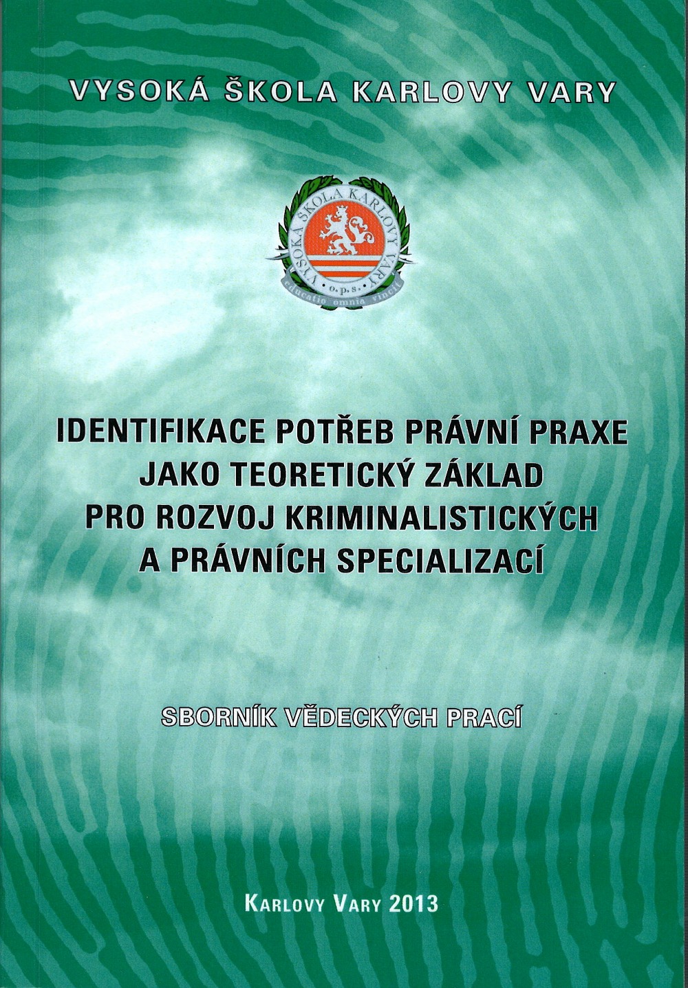 Identifikace potřeb právní praxe jako teoretický základ pro rozvoj kriminalistických a právních specializací