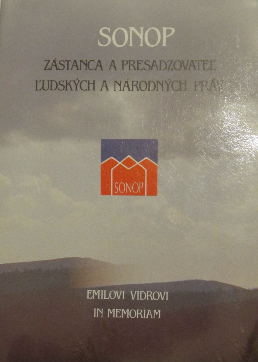 SONOP - zástanca a presadzovateľ ľudských a národných práv : Emilovi Vidrovi in memoriam