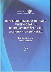 Komparace rozhodovací praxe v řízení o zápisu ochranných známek v ČR a ochranných známek EU