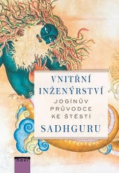 Vnitřní inženýrství - Jogínův průvodce ke štěstí