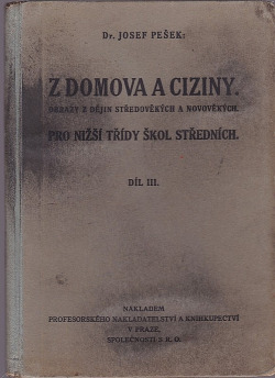 Z domova a ciziny: Obrazy z dějin středověkých a novověkých pro nižší třídy škol středních - III. díl