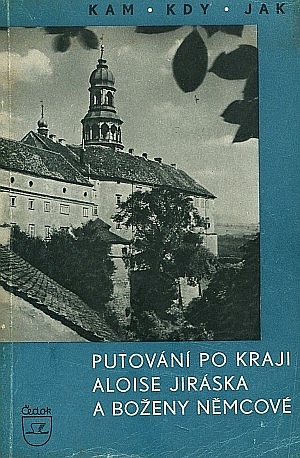 Putování po kraji Aloise Jiráska a Boženy Němcové