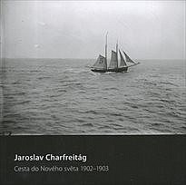 Jaroslav Charfreitág: Cesta do Nového světa 1902-1903