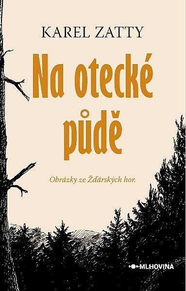 Na otecké půdě – Obrázky ze Žďárských hor