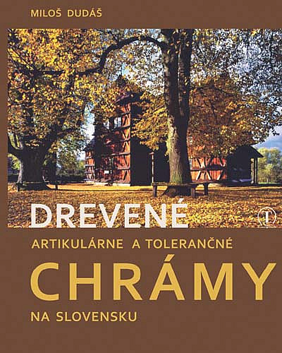 Drevené artikulárne a tolerančné chrámy na Slovensku