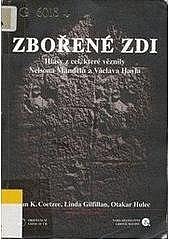 Zbořené zdi : hlasy z cel, které věznily Nelsona Mandelu a Václava Havla