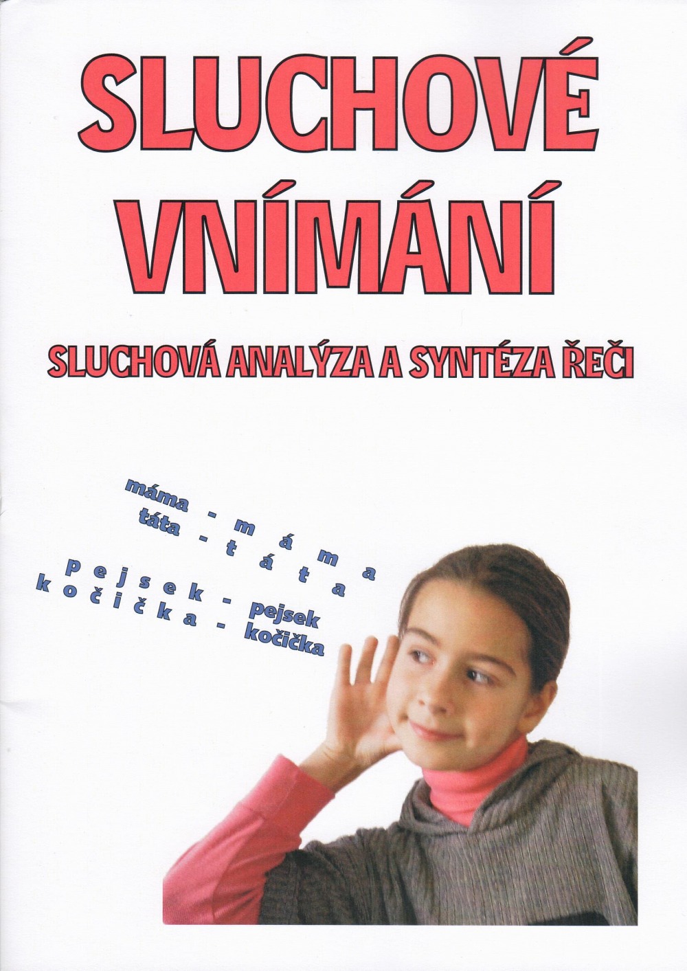 Sluchové vnímání - sluchová analýza a syntéza řeči