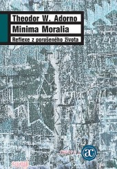 Minima Moralia. Reflexe z porušeného života