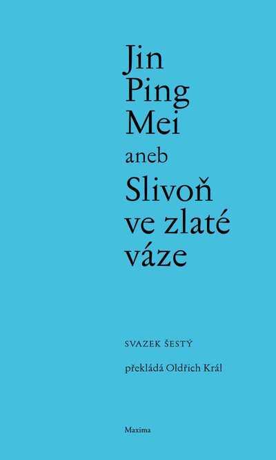 Jin Ping Mei aneb Slivoň ve zlaté váze. Svazek šestý