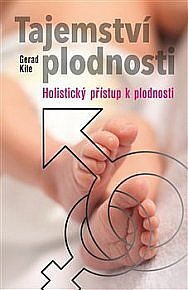 Tajemství plodnosti - Holistický přístup k plodnosti