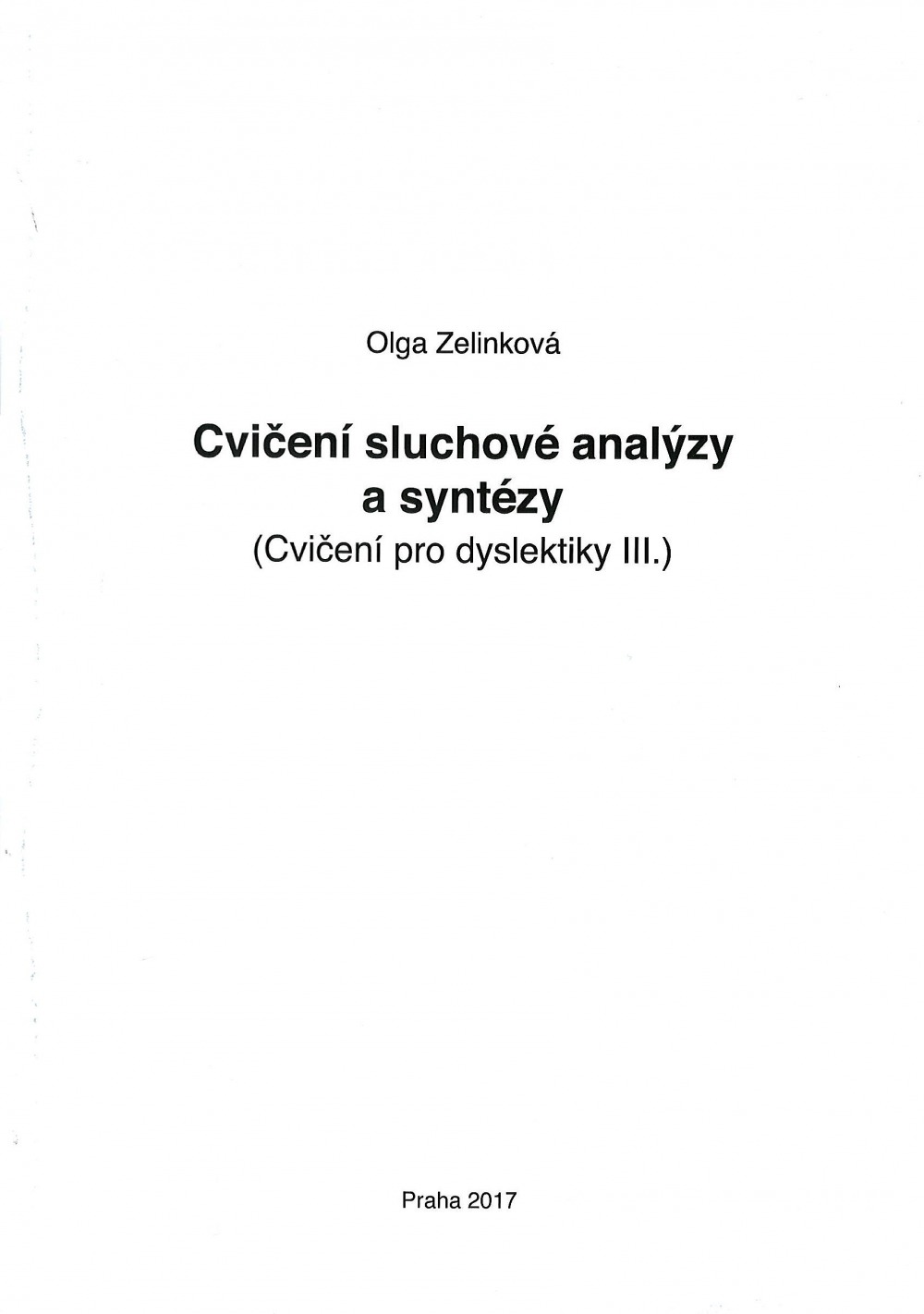 Cvičení pro dyslektiky III. - Cvičení sluchové analýzy a syntézy