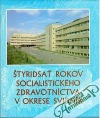 Štyridsať rokov socialistického zdravotníctva v okrese Svidník