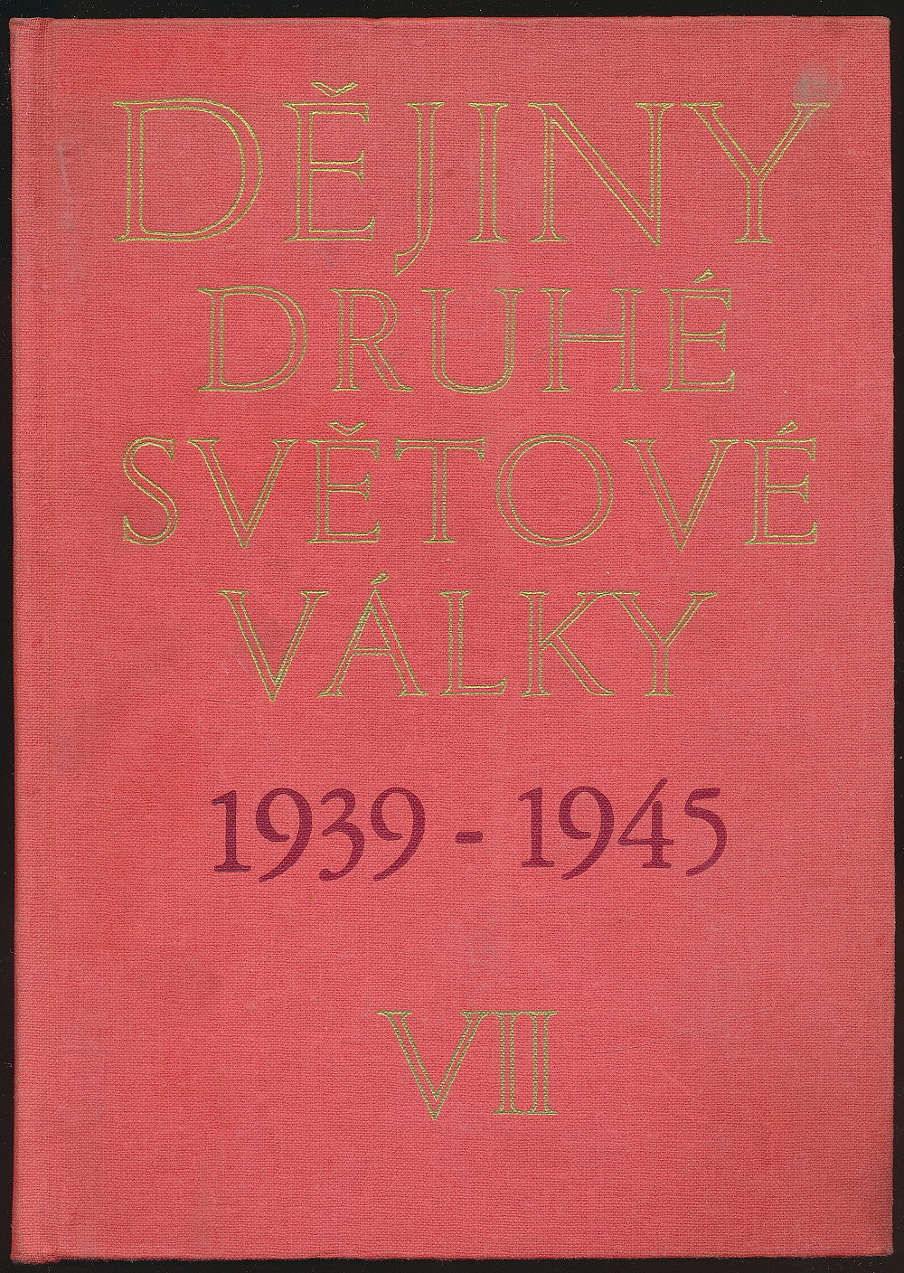 Dějiny druhé světové války 1939-1945. Svazek 7