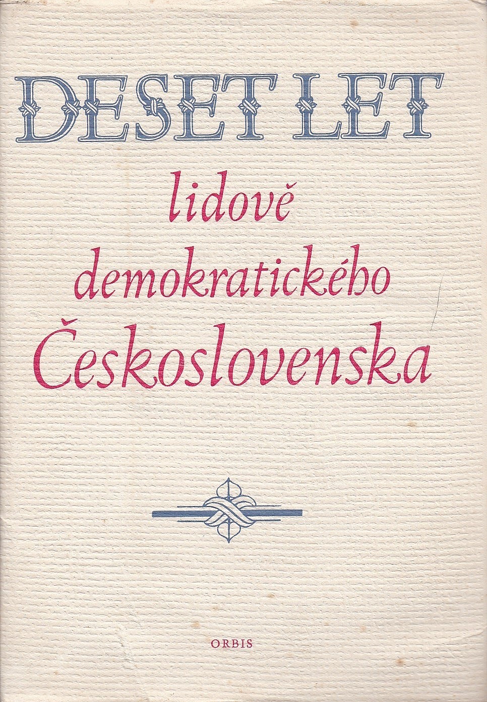 Deset let lidově demokratického Československa