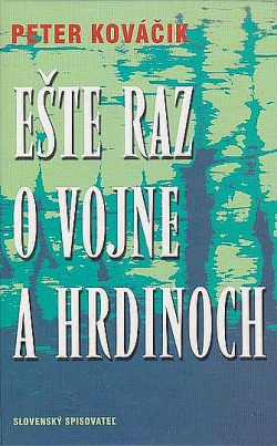 Ešte raz o vojne a hrdinoch