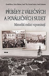 Příběhy z válečných a poválečných Sudet - Mimoňští rodáci vzpomínají