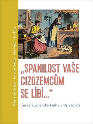 „Spanilost Vaše cizozemcům se líbí…“: České kuchařské knihy v 19. století