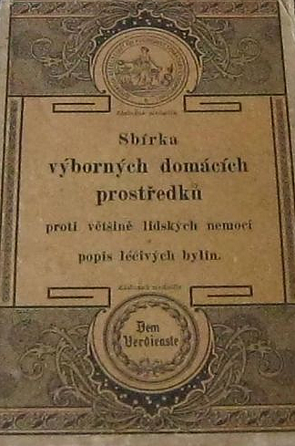 Sbírka výborných domácích prostředků proti většině lidských nemocí a popis léčivých bylin