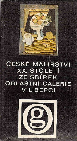 České malířství XX. století ze sbírek oblastní galerie v Liberci