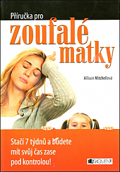 Příručka pro zoufalé matky