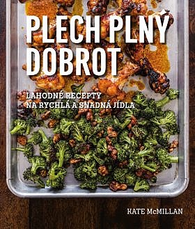 Plech plný dobrot: Lahodná jídla, která můžete jíst rukama